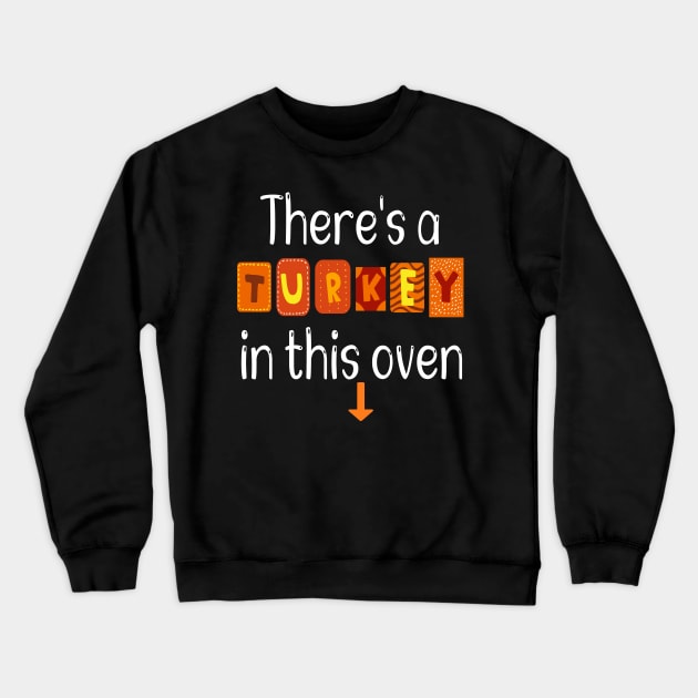 Thanksgiving Pregnancy Announcement Gift - There's a Turkey in This Oven - Mom to Be Fall Thanksgiving Baby Reveal Crewneck Sweatshirt by WassilArt